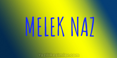 MELEK NAZ